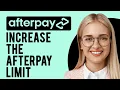 How to Increase the Afterpay Limit Afterpay Limits Tips Tricks