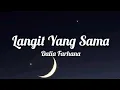 Download Lagu Langit Yang Sama - Dalia Farhana (lyrics)