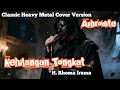 Lagu Kehilangan Tongkat – H. Rhoma Irama | Classic Heavy Metal Cover by Aphrodite
