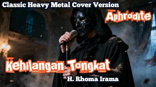 kehilangan tongkat h rhoma irama classic heavy metal cover by aphrodite