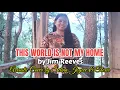 THIS WORLD IS NOT MY HOME by Jim Reeves | Acoustic Cover | Selina Joycee \u0026 Elexir
