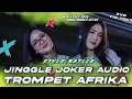 Download Lagu DJ BATLLE TROMPET AFRIKA ANDALAN JOKER AUDIO LUMAJANG X WONG MAREM BANYUWANGI 