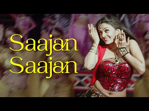 Download MP3 Saajan Saajan  - Dil Ka Rishta | Arjun, Aishwarya Rai | Alka Yagnik, Kumar Sanu, Sapna
