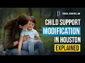 A Guide to Child Support Modification in Houston