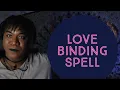 LOVE BINDING SPELL