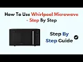 How to Use Whirlpool Microwave - Step-by-Step Guide for Settings Cooking Defrost Timer Functions