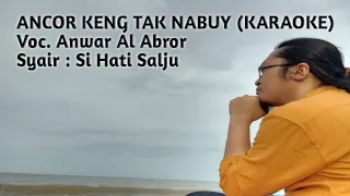 Download ANCOR KENG TAK NABUY (KARAOKE) - ANWAR AL ABROR TERBARU 2021 MP3