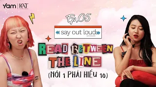 #SOL Tập 5: READ BETWEEN THE LINE - Nói 1 Phải Hiểu 10! (PODCAST)