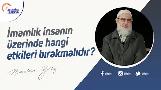 İmamlık insanın üzerinde hangi etkileri bırakmalıdır?