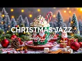Christmas Jazz Winter 🎄 Relaxing Cafe Jazz Music \u0026 Christmas Bossa Nova Piano for Holiday Moments