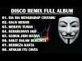 Download Lagu DISCO REMIX FULL ALBUM (Tanpa Iklan)  - SIA SIA MENGHARAP CINTAMU | BREAKLATIN REMIX