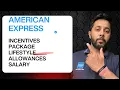 Life in AMERICAN EXPRESS Interview perks Incentives Salary