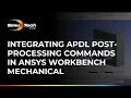 Integrating APDL Post-Processing Commands in Ansys Workbench Mechanical