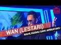 Download Lagu Wan (Lestari) - Mahligaimu Dari Airmataku 2019 [Live]
