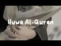 Download Lagu Huwa Al-Qur'an - Lirik \u0026 Terjemahan