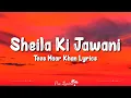 Download Lagu Sheila Ki Jawani (Lyrics) | Tees Maar Khan | Akshay Kumar, Katrina Kaif, Sunidhi Chauhan, Vishal