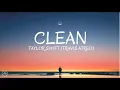 CLEAN by: Taylor Swift (Travis Atreo) Lyrics