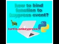 binding key press event to function in python programming language Hindi