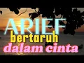 Download Lagu Arief bertaruh dalam cinta lirik official music video hd