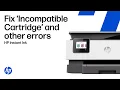 How to fix Incompatible Cartridge and other errors for HP Instant Ink cartridges HP Support