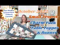October 2022 Small Project Charm Pack Table Runner Topper Plus Charm Pack 4-Patch Unit Tutorial