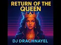 Return of The Queen - DJ Drachnayel