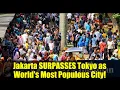 Jakarta SURPASSES Tokyo as World's Most Populous City! | UN Report