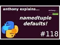 python 4 ways to set namedtuple defaults intermediate anthony explains