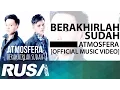 Download Lagu Atmosfera - Berakhirlah Sudah  [Official Music Video]