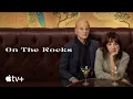 On the Rocks Trailer Apple TV