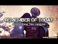 Download Lagu Remember Of Today - Pergi Hilang Dan Lupakan (Lirik)