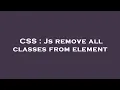 CSS Js remove all classes from element