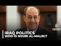 Lagu Who is Iraq’s former PM Nouri al-Maliki, and why does he still matter?
