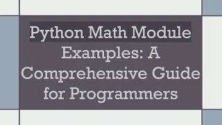 Python Math Module Examples A Comprehensive Guide for Programmers