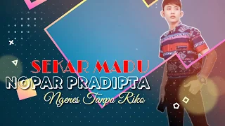 Download NOPAR PRADIPTA - Ngenes Tanpo Riko_(Cover) SEKAR MADU MP3