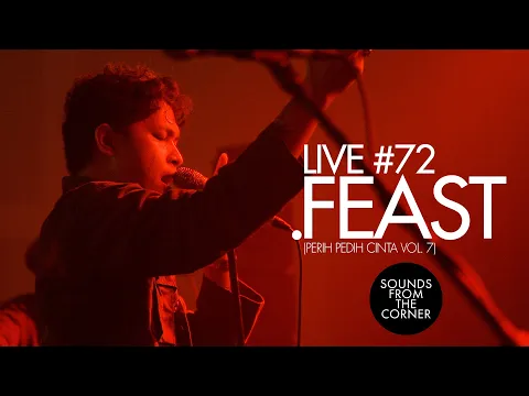 Download MP3 Sounds From The Corner : Live #72 .Feast | Perih Pedih Cinta Vol. 7