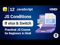 Javascript Conditions if else if else and switch Javascript conditional expression in Hindi