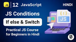 Javascript Conditions if else if else and switch Javascript conditional expression in Hindi