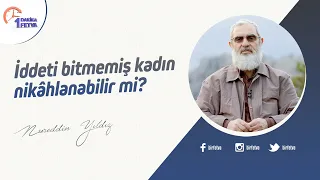 İddeti bitmemiş kadın nikâhlanabilir mi?