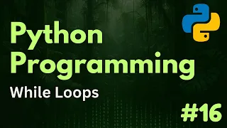 While Loops Python Programming Ep 16