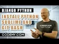 Install Python Sublime Text and Git Bash - Build An API With Python Django