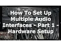 How To Set Up Multiple Interfaces via ADAT - Part 1