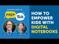 Episode 3 How to Empower Kids With Digital Notebooks