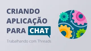 Criando o servidor da aplicação de chat (Trabalhando com Threads)