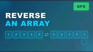 L13 Reverse an Array GeeksforGeeks
