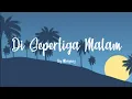 Download Lagu Di Sepertiga Malam - Rey Mbayang (Lyrics)