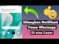 Download Lagu Cara menghilangkan notifikasi pesan whatsapp yang muncul di layar atas tanpa aplikasi