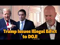 Bombshell Trump Issues Illegal Edict to the Justice Department