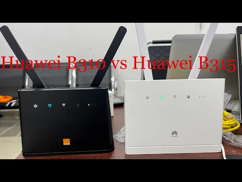 Download MP3 Huawei B310 vs Huawei B315 4G Router Unboxing, Connection and Setup