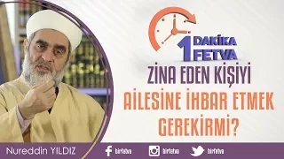 Zina eden kişiyi ailesine ihbar etmek gerekir mi?
